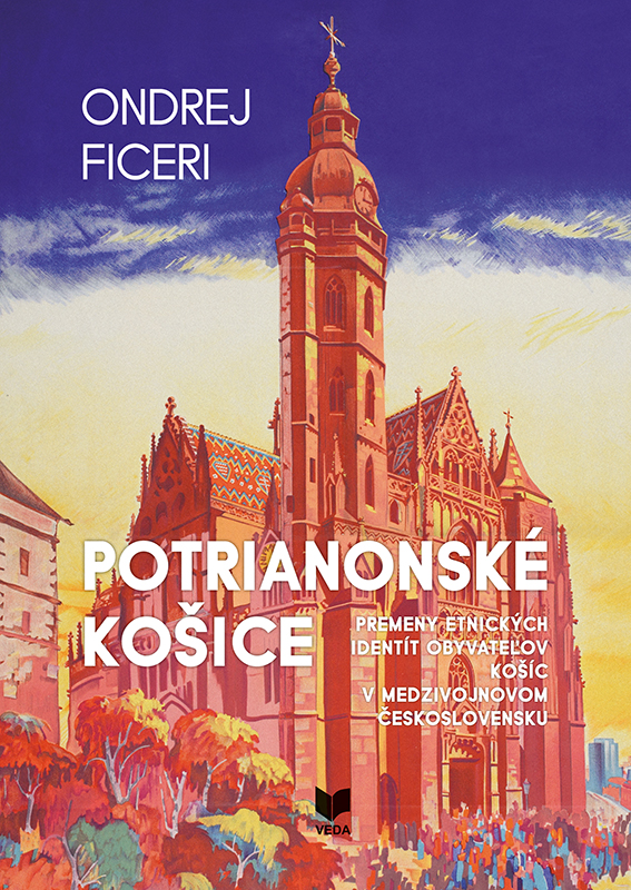 Nová publikácia z vydavateľstva VEDA: Potrianonské Košice